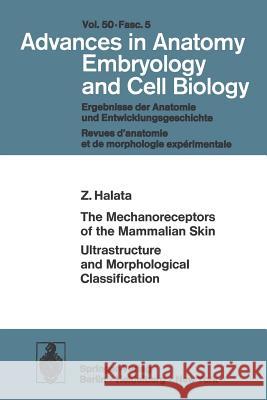 The Mechanoreceptors of the Mammalian Skin Ultrastructure and Morphological Classification: Ultrastructure and Morphological Classification Halata, Z. 9783540070979 Not Avail - książka