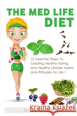 The Med Life Diet Barbara Karafokas. 9781291091366 Lulu Press Inc - książka