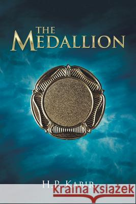 The Medallion H. P. Kabir 9781546201137 Authorhouse - książka