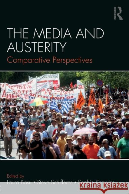 The Media and Austerity: Comparative Perspectives Laura Basu Steve Schifferes Sophie Knowles 9781138897311 Routledge - książka
