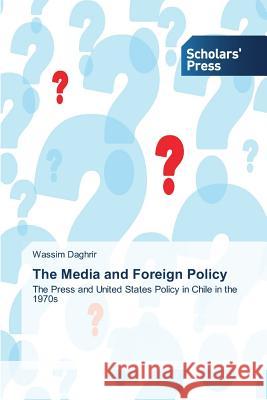 The Media and Foreign Policy Daghrir Wassim 9783639861617 Scholars' Press - książka