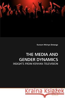 The Media and Gender Dynamics Duncan Mainye Omanga 9783639231915 VDM Verlag - książka