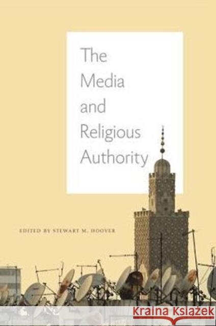 The Media and Religious Authority Stewart Hoover 9780271073224 Penn State University Press - książka