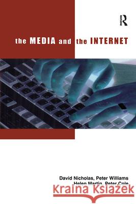 The Media and the Internet Peter Cole, Peter Williams, Helen Martin 9781138439313 Taylor & Francis - książka