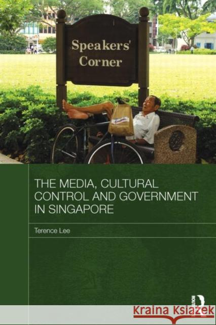 The Media, Cultural Control and Government in Singapore Terence Lee 9780415625494 Routledge - książka