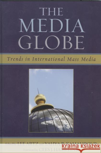 The Media Globe: Trends in International Mass Media Artz, Lee 9780742540934 Rowman & Littlefield Publishers - książka