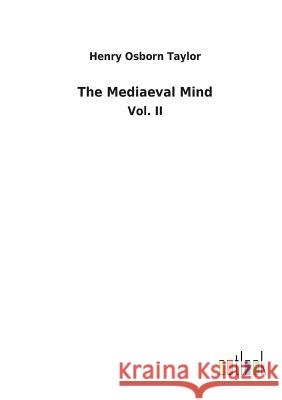 The Mediaeval Mind Henry Osborn Taylor 9783732626861 Salzwasser-Verlag Gmbh - książka