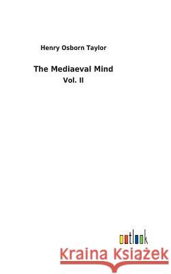 The Mediaeval Mind Henry Osborn Taylor 9783732626878 Salzwasser-Verlag Gmbh - książka
