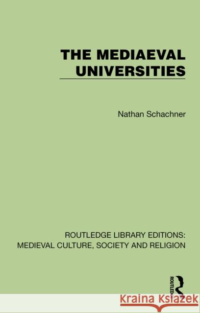 The Mediaeval Universities Nathan Schachner 9781041007821 Routledge - książka