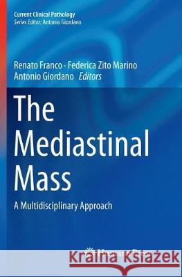 The Mediastinal Mass: A Multidisciplinary Approach Franco, Renato 9783030080006 Humana - książka