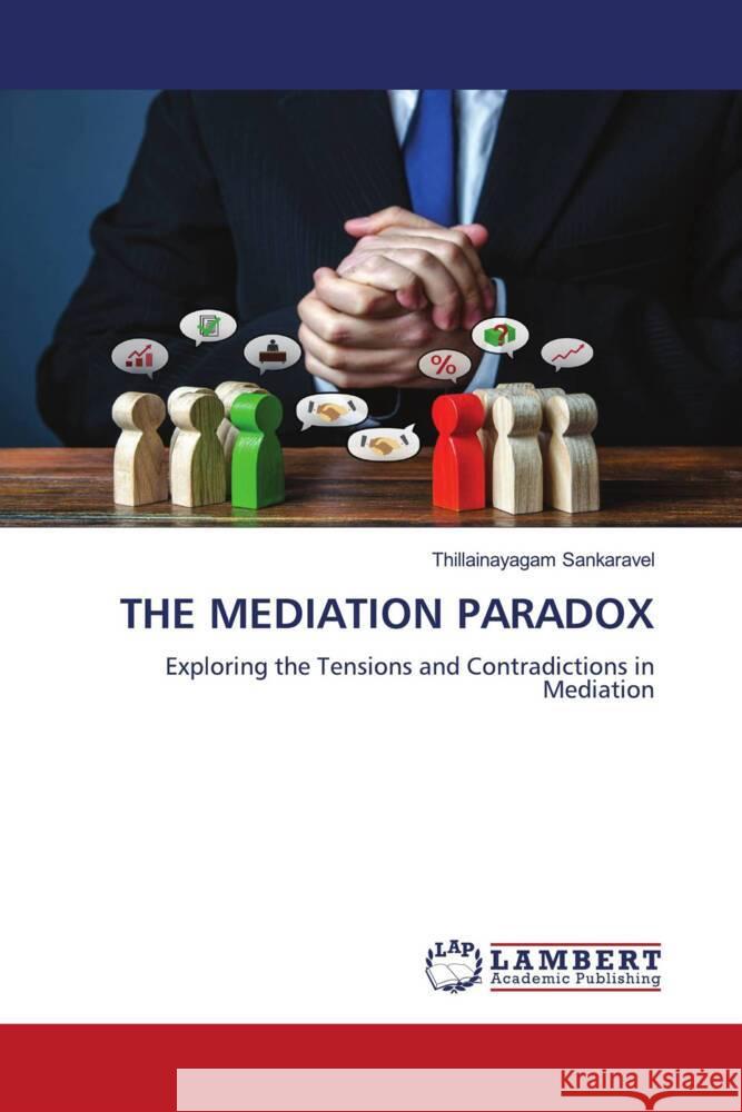 THE MEDIATION PARADOX Sankaravel, Thillainayagam 9786208223366 LAP Lambert Academic Publishing - książka