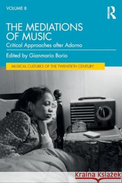 The Mediations of Music: Critical Approaches After Adorno Gianmario Borio 9780367762551 Routledge - książka