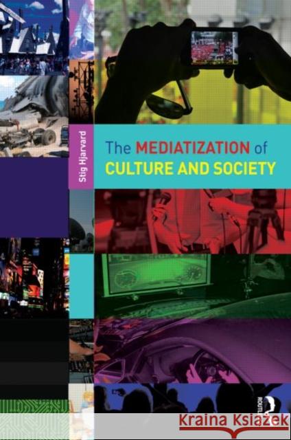 The Mediatization of Culture and Society Stig Hjarvard 9780415692373  - książka