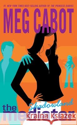 The Mediator #1: Shadowland Cabot, Meg 9780060725112 Avon Books - książka