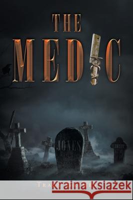 The Medic Tracy Grimes 9781645849261 Page Publishing, Inc. - książka