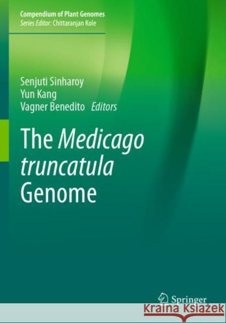 The Medicago truncatula Genome Senjuti Sinharoy Yun Kang Vagner Benedito 9783030907594 Springer - książka