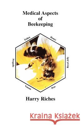 The Medical Aspects of Beekeeping Harry R Riches 9780907908944  - książka