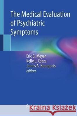 The Medical Evaluation of Psychiatric Symptoms Eric G. Meyer Kelly L. Cozza James A. Bourgeois 9783031143717 Springer - książka