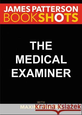 The Medical Examiner James Patterson Maxine Paetro 9780316504829 Bookshots - książka