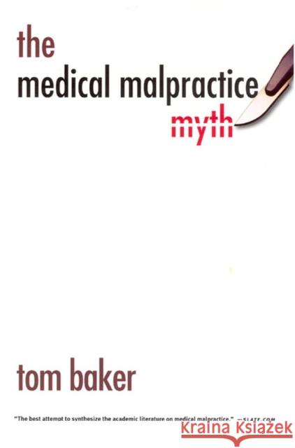 The Medical Malpractice Myth Tom Baker 9780226036496 University of Chicago Press - książka