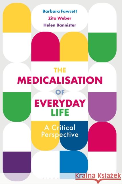 The Medicalisation of Everyday Life: A Critical Perspective Fawcett, Barbara 9781352008272 Red Globe Press - książka