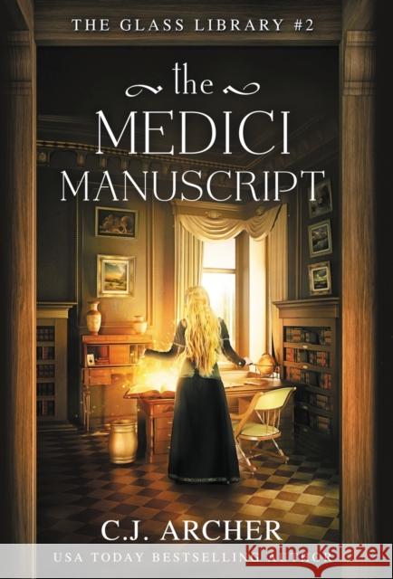 The Medici Manuscript C. J. Archer 9781922554413 C.J. Archer - książka
