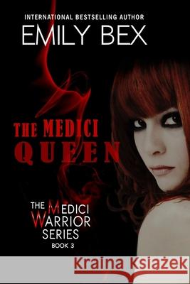 The Medici Queen: Book Three in The Medici Warrior Series Emily Bex 9781645830337 Foundations Book Publishing - książka