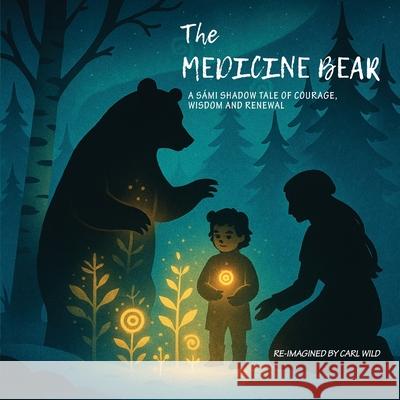 The Medicine Bear Carl Wild 9781068620614 Fearless Futures - książka
