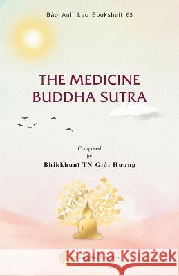The Medicine Buddha Sutra Giới Hương Bhikkhunī   9781088098226 IngramSpark - książka
