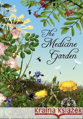 The Medicine Garden (black & white edition) Corby, Rachel 9781546720379 Createspace Independent Publishing Platform - książka