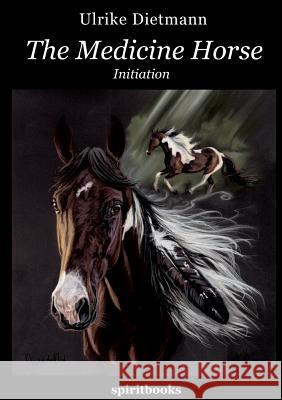 The Medicine Horse Dietmann, Ulrike 9783944587004 Tredition - książka
