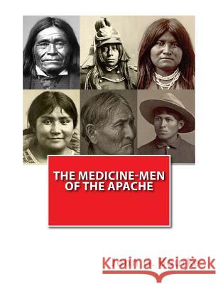 The Medicine-Men of the Apache John G. Bourke 9781461063988 Createspace - książka