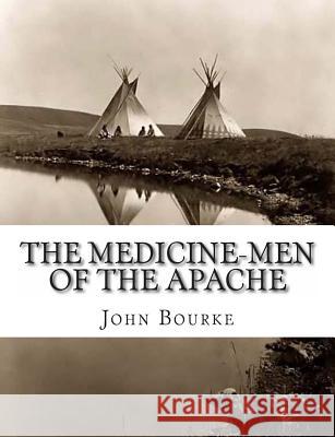 The Medicine-Men of the Apache John G. Bourke 9781463728328 Forge - książka