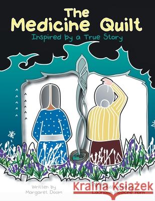 The Medicine Quilt: Inspired by a True Story Margaret Doom Lashawn Medicine Horn 9781480892163 Archway Publishing - książka