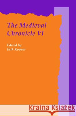 The Medieval Chronicle VI Erik Kooper 9789042026742 Rodopi - książka