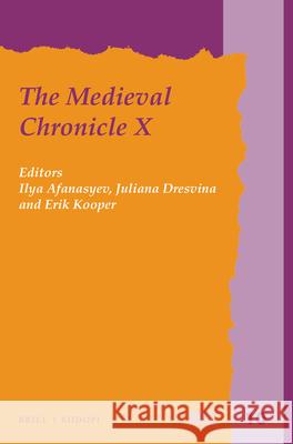 The Medieval Chronicle X Ilya Afanasyev, Juliana Dresvina, Erik S. Kooper 9789004311916 Brill - książka