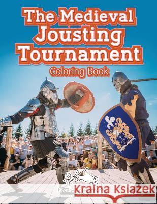 The Medieval Jousting Tournament Coloring Book Kreativ Entspannen 9781683773665 Kreativ Entspannen - książka