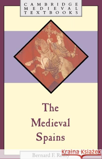 The Medieval Spains Bernard F. Reilly (Villanova University, Pennsylvania) 9780521394369 Cambridge University Press - książka