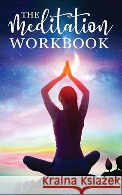 The Meditation Workbook: 160+ Meditation Techniques to Reduce Stress and Expand Your Mind Aventuras de Viaje, Louie Rodriguez 9781925979749 SF Nonfiction Books - książka