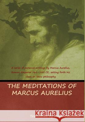 The Meditations of Marcus Aurelius Marcus Aurelius Meric Casaubon 9781618953360 Bibliotech Press - książka