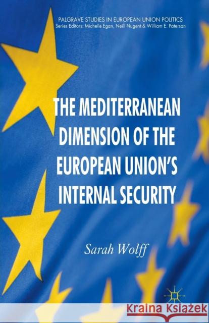 The Mediterranean Dimension of the European Union's Internal Security S. Wolff   9781349335619 Palgrave Macmillan - książka