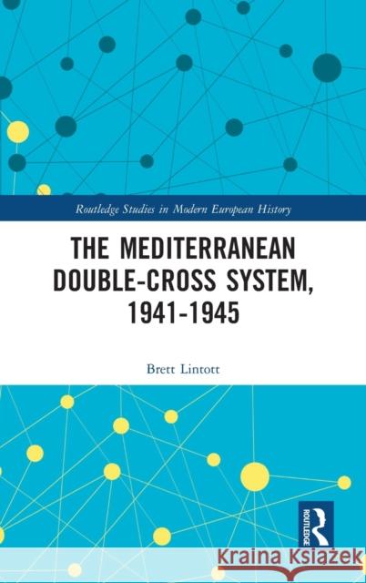 The Mediterranean Double-Cross System, 1941-1945 Brett Lintott 9780415788618 Routledge - książka