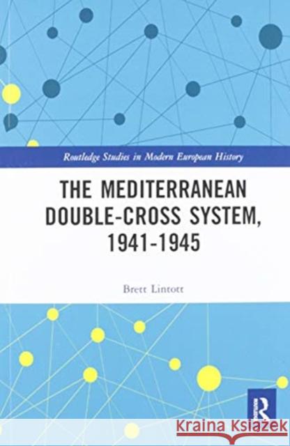 The Mediterranean Double-Cross System, 1941-45 Lintott, Brett 9780367585280 Routledge - książka