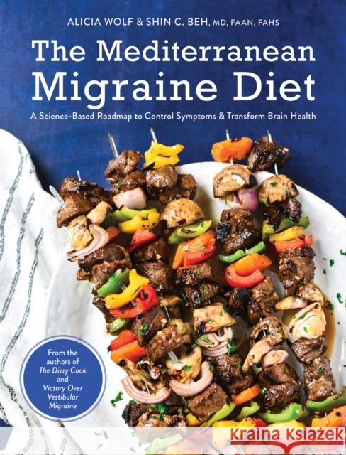 The Mediterranean Migraine Diet: A Science-Based Roadmap to Control Symptoms and Transform Brain Health Wolf, Alicia 9781513134925 West Margin Press - książka