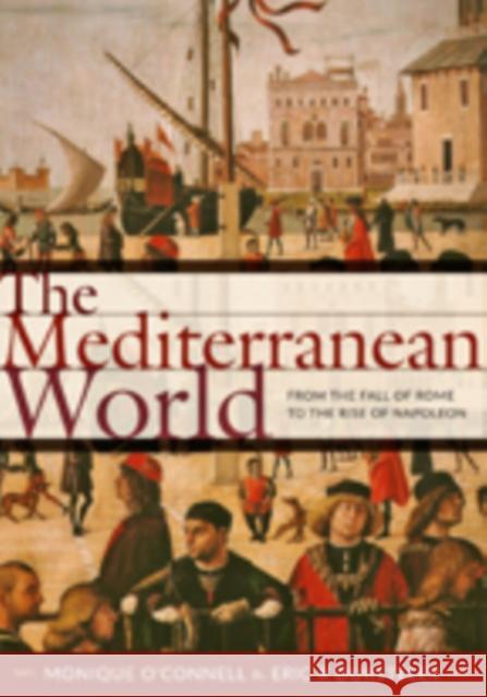 The Mediterranean World: From the Fall of Rome to the Rise of Napoleon O`connell, Monique; Dursteler, Eric R 9781421419015 John Wiley & Sons - książka