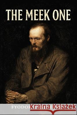 The Meek One S. R. Travers Fyodor M. Dostoevsky 9781918509342 Lost Book Project - książka