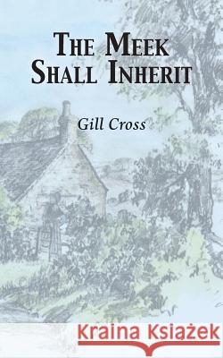 The Meek Shall Inherit Gillian Cross 9781786238702 Grosvenor House Publishing Ltd - książka