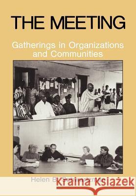 The Meeting: Gatherings in Organizations and Communities Schwartzman, H. B. 9780306431333 Springer - książka