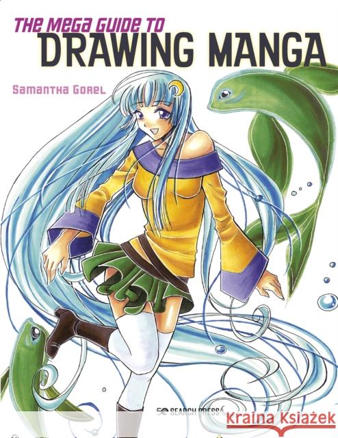 The Mega Guide to Drawing Manga Samantha Gorel 9781800920866 Search Press Ltd - książka