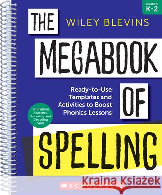 The Megabook of Spelling: Grades K-2 Wiley Blevins 9781546152545 Scholastic Teaching Resources - książka